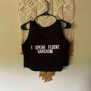 "I speak fluent sarcasm" cropped tank
